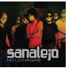 Sanalejo - No Lo Hagas