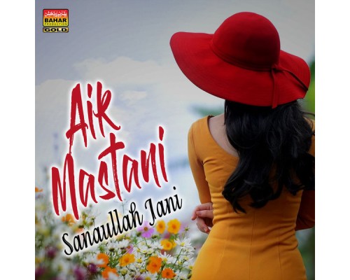 Sanaullah Jani - Aik Mastani