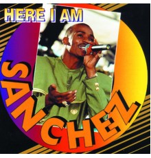 Sanchez - Here I Am