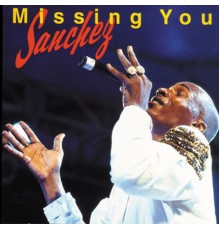 Sanchez - Missing You