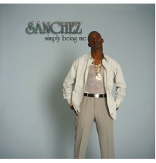 Sanchez - Simply Being Me