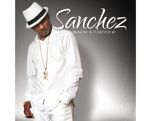 Sanchez - Now & Forever