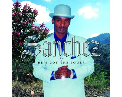 Sanchez - He's Got The Power