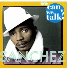 Sanchez - Can We Talk