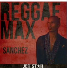 Sanchez - Reggae Max: Sanchez