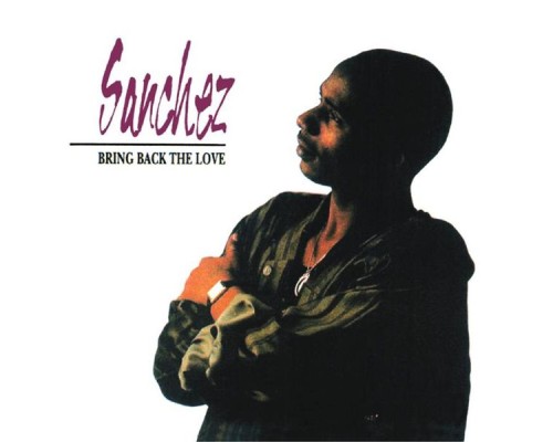 Sanchez - Bring Back The Love