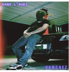 Sanchez - Dans l'audi