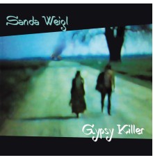 Sanda Weigl - Gypsy Killer