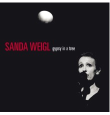 Sanda Weigl - Gypsy In A Tree