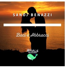 Sandj Benazzi - Baci e Abbracci