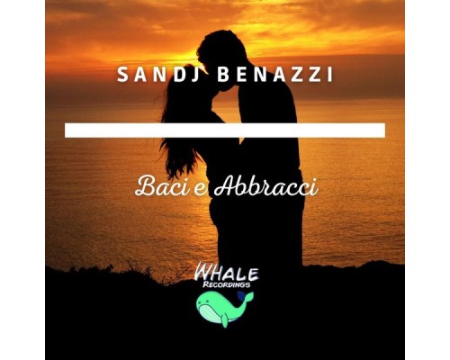 Sandj Benazzi - Baci e Abbracci