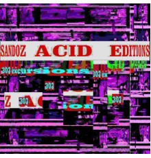 Sandoz - Acid Editions  (303 Excursions)