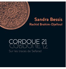 Sandra Bessis / Rachid Brahim-Djelloul - Cordoue 21, sur les traces de Sefarad