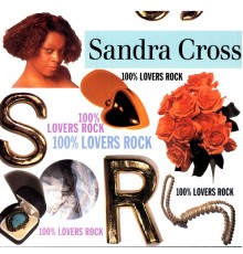 Sandra Cross - 100% Lovers Rock