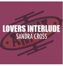 Sandra Cross - Lovers Interlude