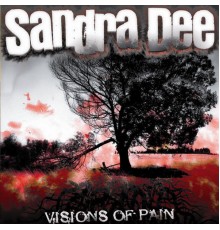 Sandra Dee - Visions of Pain