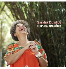 Sandra Duailibe - Tons da Amazônia