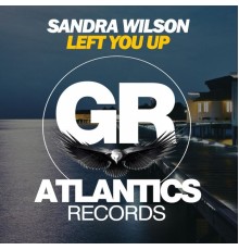 Sandra Wilson - Left You Up