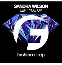 Sandra Wilson - Left You Up