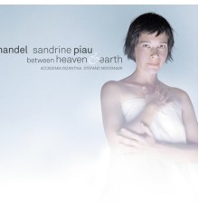 Sandrine Piau - Georg Friedrich Händel : "Between heaven and earth"