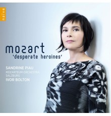 Sandrine Piau - Mozart Desperate Heroines