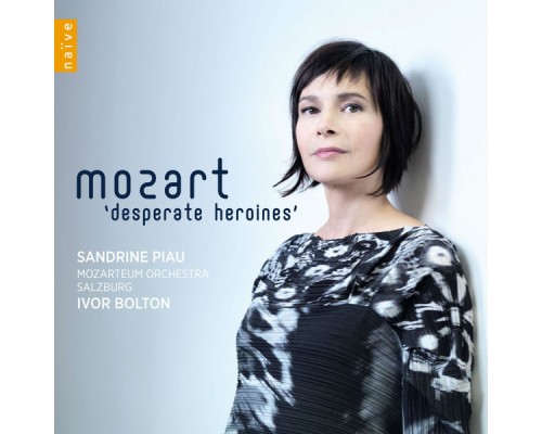 Sandrine Piau - Mozart Desperate Heroines