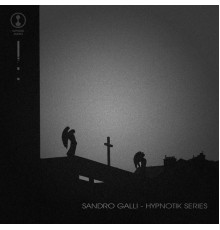 Sandro Galli - Hypnotik Series (Original Mix)