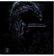 Sandro Galli - Martian Attack EP