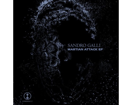 Sandro Galli - Martian Attack EP