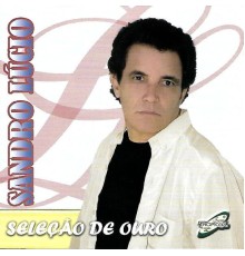 Sandro Lucio - Seleção de Ouro