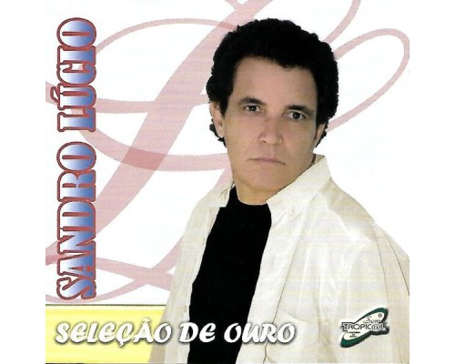 Sandro Lucio - Seleção de Ouro