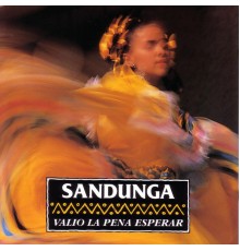 Sandunga - Valio la Pena Esperar