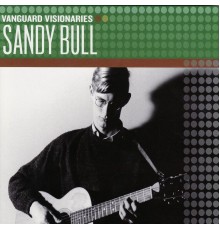 Sandy Bull - Vanguard Visionaries