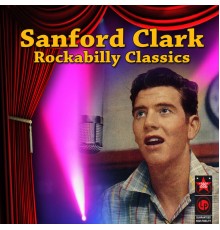 Sanford Clark - Rockabilly Classics