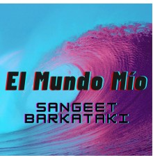 Sangeet - El Mundo Mío