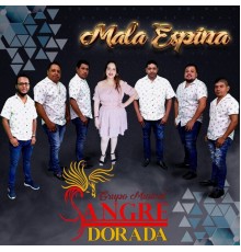 Sangre Dorada - Mala Espina