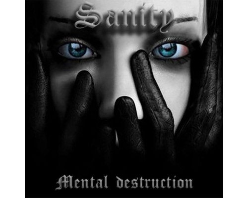 Sanity - Mental Destruction