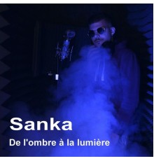 Sanka - De l'ombre à la lumière