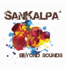 Sankalpa Band - Beyond Sounds