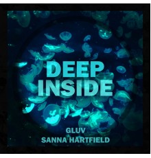 Sanna Hartfield & Gluv - Deep Inside