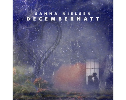 Sanna Nielsen - Decembernatt