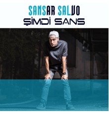 Sansar Salvo - Şimdi Sans