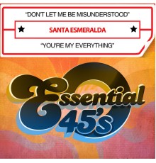 Santa Esmeralda - Don't Let Me Be Misunderstood / You're My Everything (Digital 45) (Radio Edit)