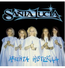 Santa Lucia - Arktista Hysteriaa