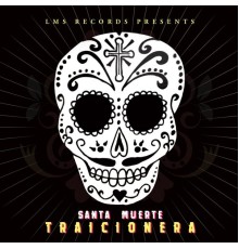 Santa Muerte - Traicionera