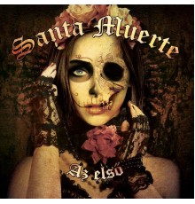 Santa Muerte - Az első