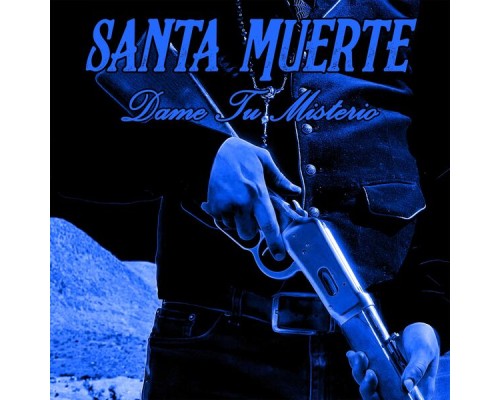 Santa Muerte - Dame Tu Misterio