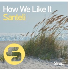 Santeli - How We Like It