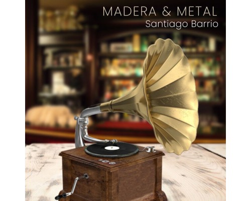 Santiago Barrio - MADERA & METAL