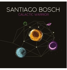 Santiago Bosch - Galactic Warrior